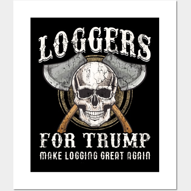 Loggers For Trump 2020 Logging Wall Art by E